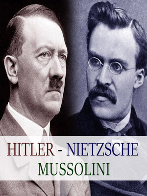 cover image of Hitler, Mussolini, Nietzsche